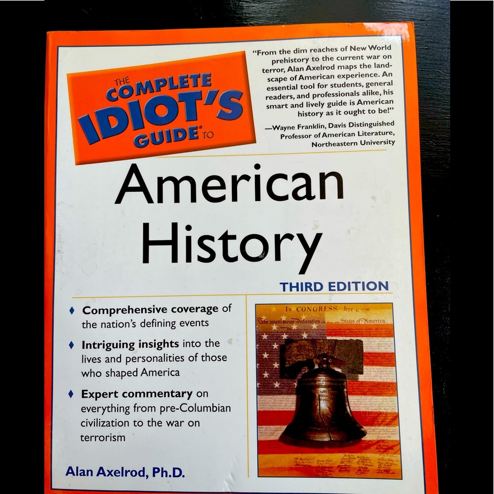 Idiot’s Guide to American history